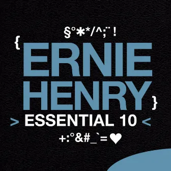 Ernie Henry: Essential 10 by Unknown Artist