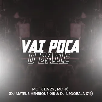 Vai Poca o Baile by DJ MATEUS HENRIQUE 015