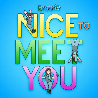 Nice to Meet You by Beppie