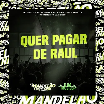 Quer Pagar de Raul by MC Menor TR