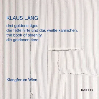 Klaus Lang: The Book of Serenity by Johannes Kalitzke