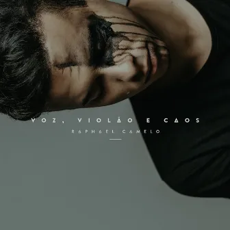 Voz, Violão e Caos by Raphael Camelo