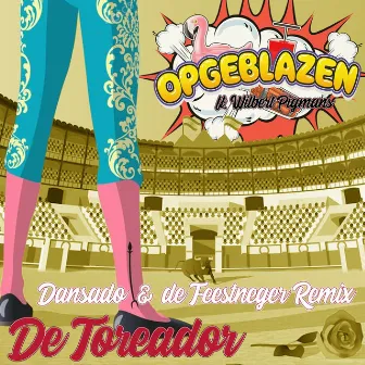 De Toreador (Dansado & De Feestmeester Remix) by Wilbert Pigmans