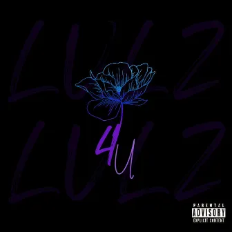 4 U by LVLZ