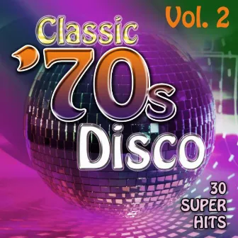 Classic 70's Disco Vol. 2 - 30 Super Hits by Count Dee's Silver Disco Explosion