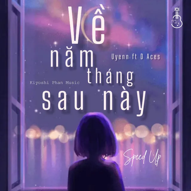 Về Năm Tháng Sau Này (Speed Up)