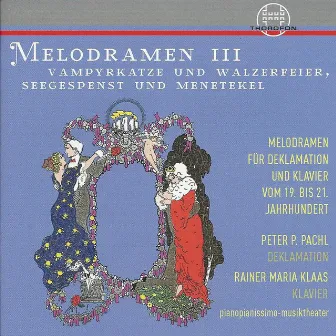 Melodramen III: Vampyrkatze und Walzerfeier, Seegespenst und Menetekel, Vol. 3 by Peter P. Pachl