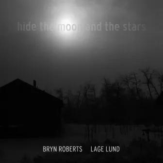 Hide the Moon and the Stars by Lage Lund