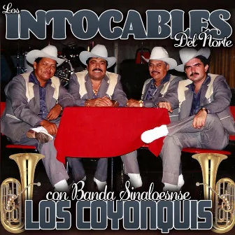 Con Banda Sinaloense los Coyonquis by Los Intocables Del Norte