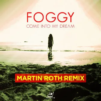 Come into My Dream (Martin Roth Mixes) by Foggy