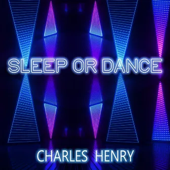 Sleep or Dance by Charles Henry