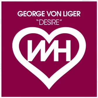 Desire by George Von Liger