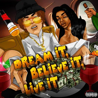 Dream It, Believe It, Live It by LIL EBSTER