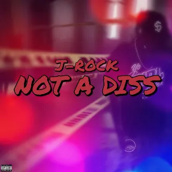 NOT A DISS by J-ROCK