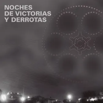 Noches de Victorias y Derrotas by Doktor Rheal