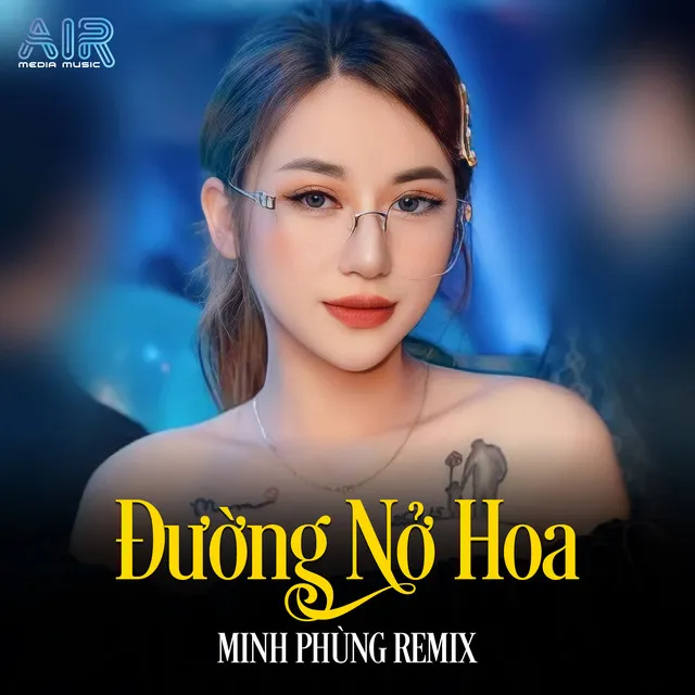 Đường Nở Hoa Remix