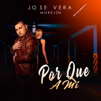 Por Que a Mi by Jose Vera