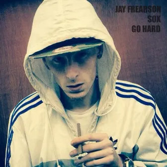 Go Hard (feat. Sox) by Jay Frearson