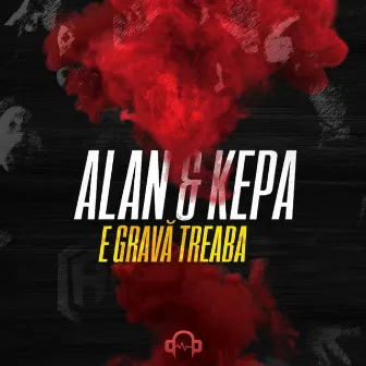 E Grava Treaba by Alan & Kepa