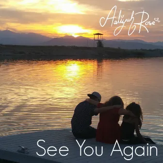 See You Again by Aaliyah Rose