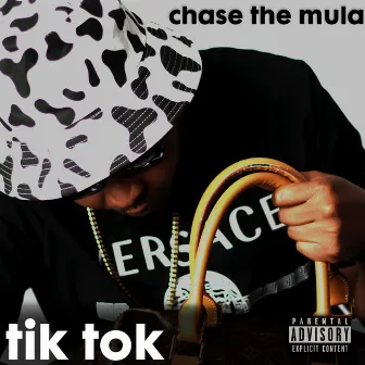 Tik Tok by Chase The Mula