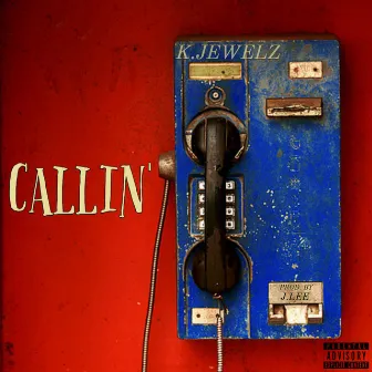 Callin' by K.Jewelz