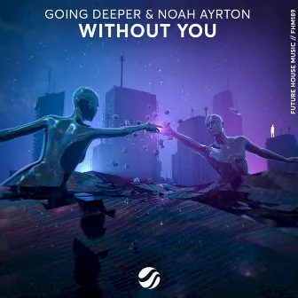 Without You by Noah Ayrton