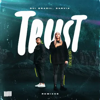 Trust (Hold on Tight): Remixes by SARVIA