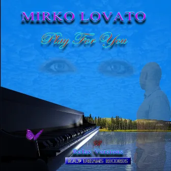 Play for You (Relax Versions) by Mirko Lovato