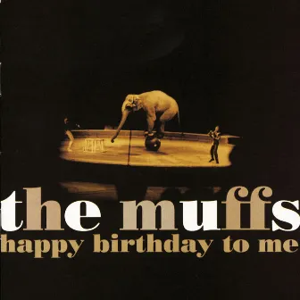 Happy Birthday To Me by The Muffs