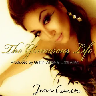 The Glamorous Life by Jenn Cuneta