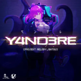 Y4ND3RE by Projekt Melody