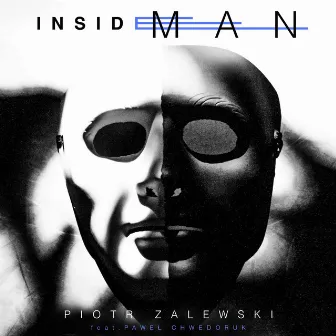 INSIDE MAN by Piotr Zalewski