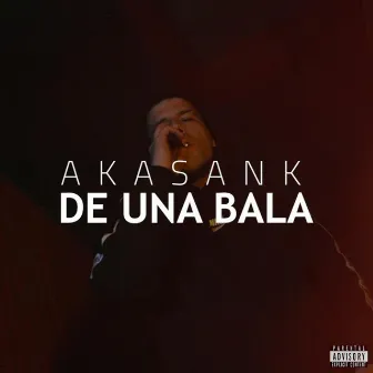 De una bala by AKASANK