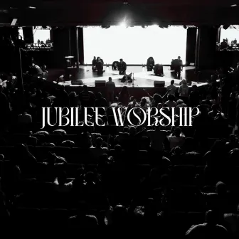 Jubilee Worship by Jubilee Worship