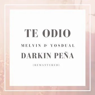 Te Odio by Darkin Peña