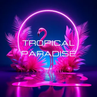 Tropical Paradise: Flamingo Dance Beats, Summer Music Mix by Summer Deep House