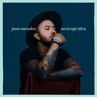 No Tengo Idea by Jona Mendez