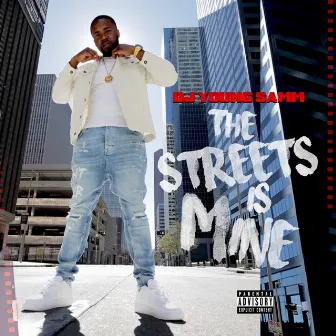 The Streets Is Mine by DJ Young Samm