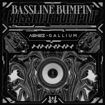 Bassline Bumpin' by Gallium