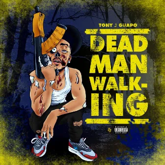 Dead Man Walking by Tony J Guapo