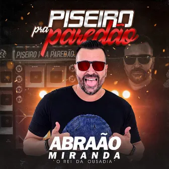 Piseiro Pra Paredão by Abraão Miranda