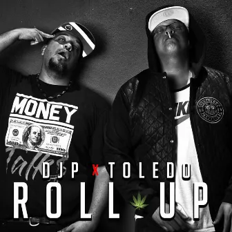 Roll Up by Djp