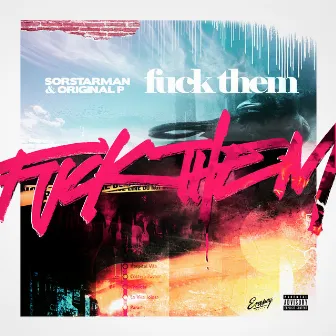 FUCK THEM by Original P