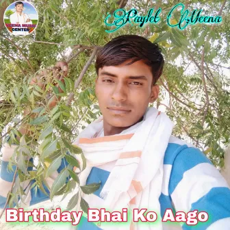 Birthday Bhai Ko Aago (Birthday Song) by Paylet Meena