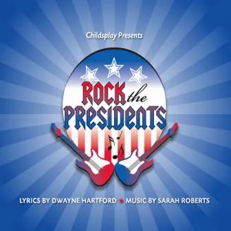 Rock the Presidents by Childsplay