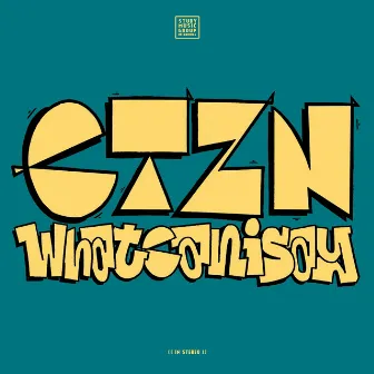 Whatcanisay?? by CTZN