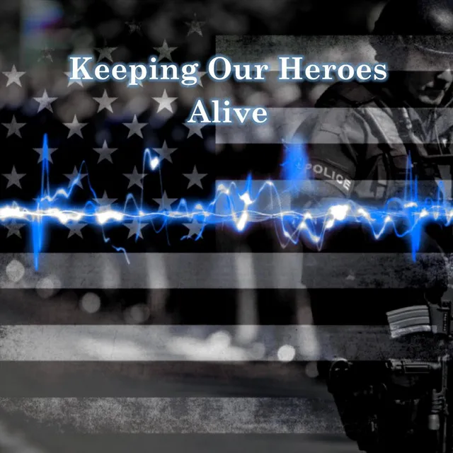 Keeping Our Heroes Alive