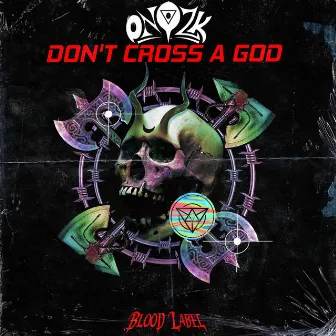 Don´t Cross A God by ONOZK