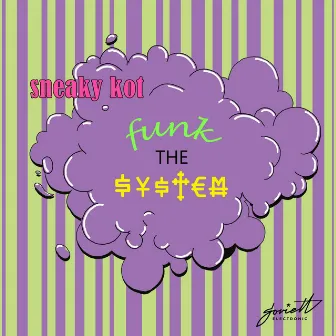 Funk the System by Sneaky Kot